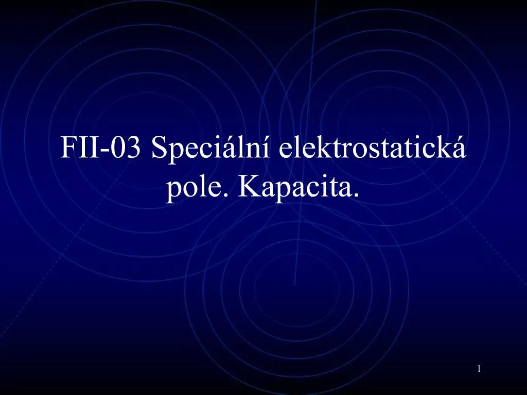 PPT FII 03 Speci Ln Elektrostatick Pole Kapacita PowerPoint