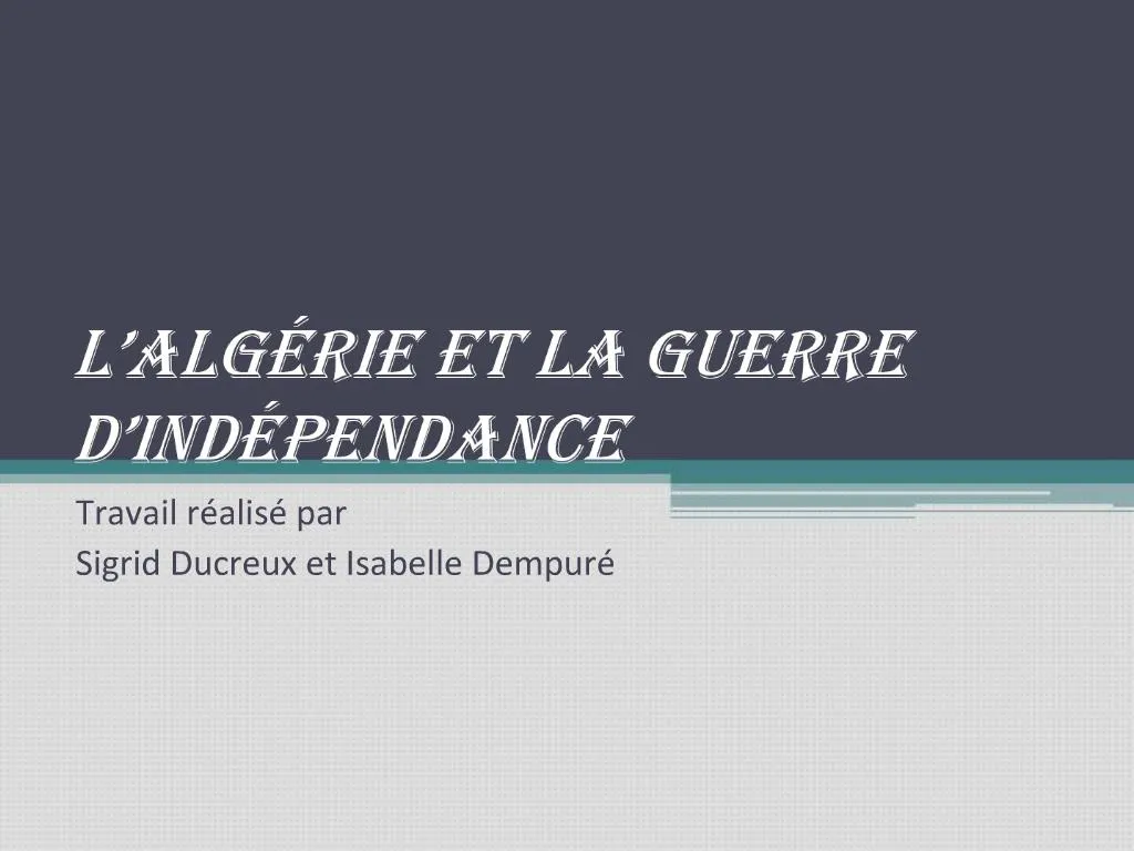 Ppt L Alg Rie Et La Guerre D Ind Pendance Powerpoint Presentation