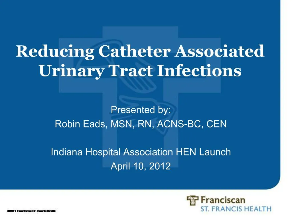 PPT Reducing Catheter Associated Urinary Tract Infections PowerPoint