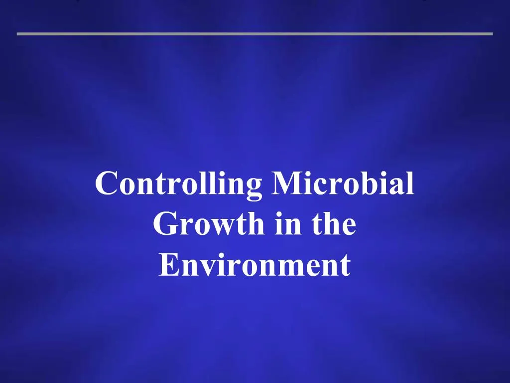 PPT Controlling Microbial Growth In The Environment PowerPoint