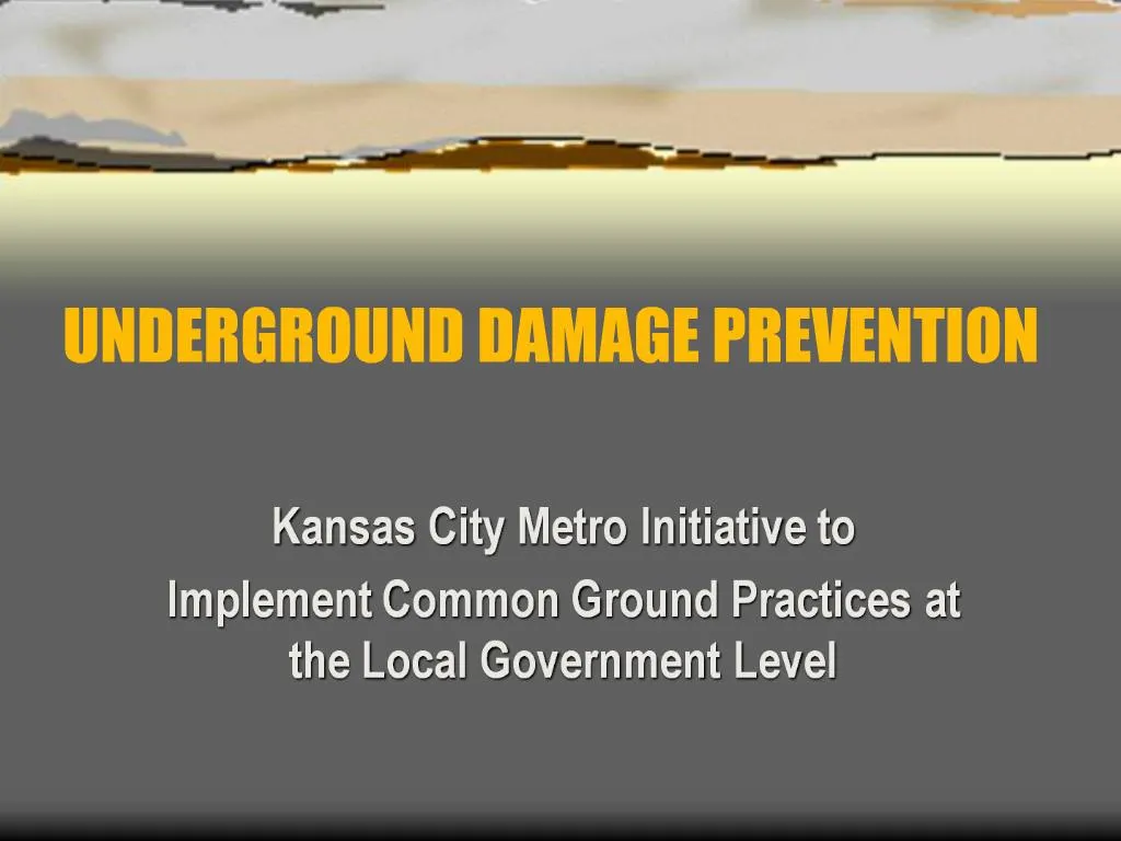 PPT UNDERGROUND DAMAGE PREVENTION PowerPoint Presentation Free