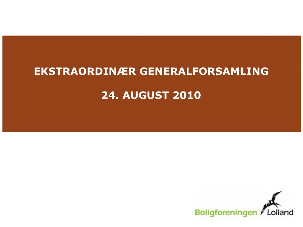 PPT EKSTRAORDIN R GENERALFORSAMLING 24 AUGUST 2010 PowerPoint