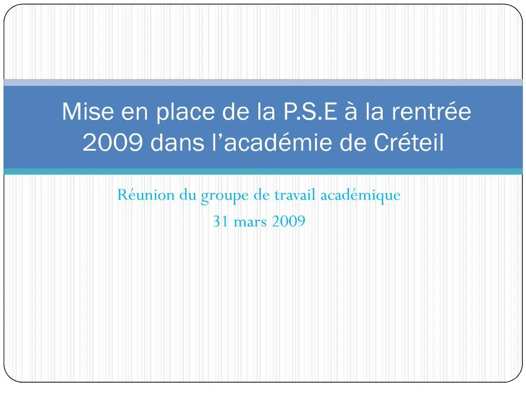 PPT Mise En Place De La P S E La Rentr E 2009 Dans L Acad Mie De Cr