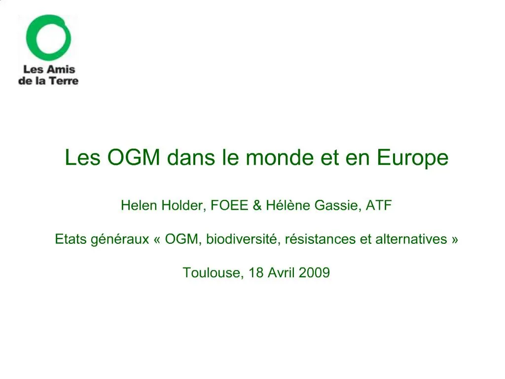 PPT Les OGM Dans Le Monde Et En Europe Helen Holder FOEE H L Ne