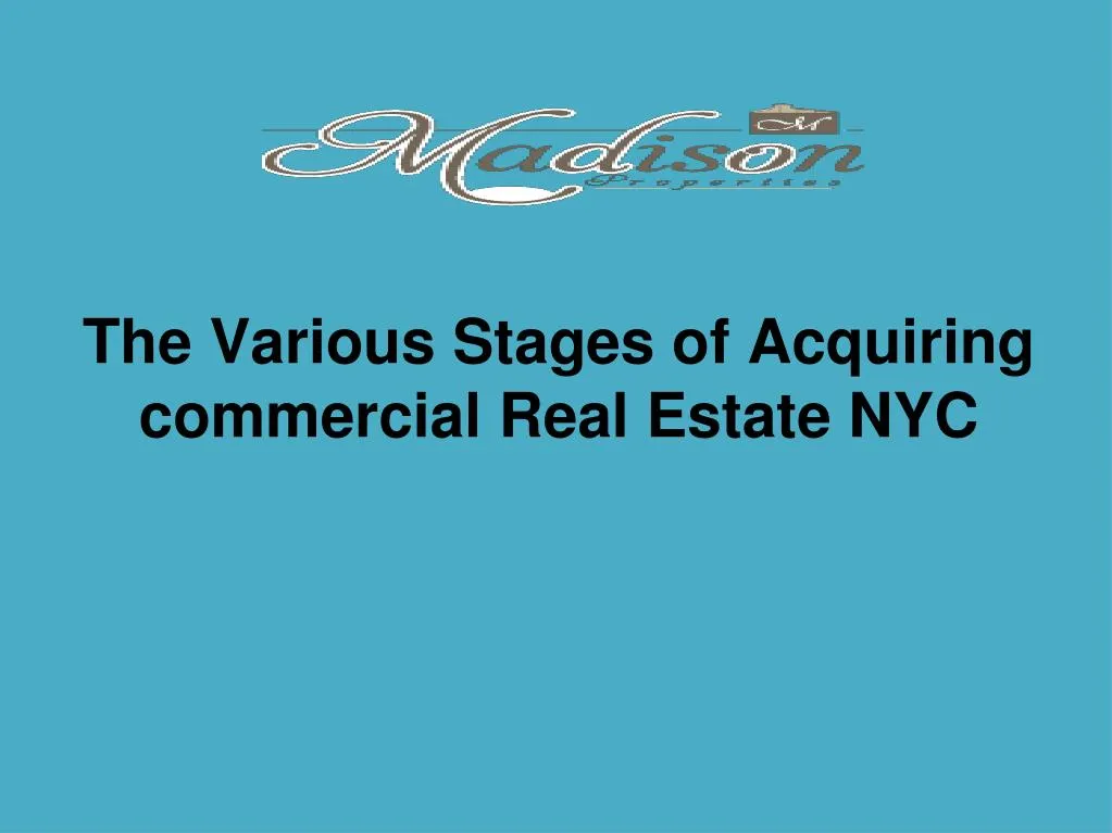 Ppt The Various Stage Of Acquiring Commercial Real Estate Nyc