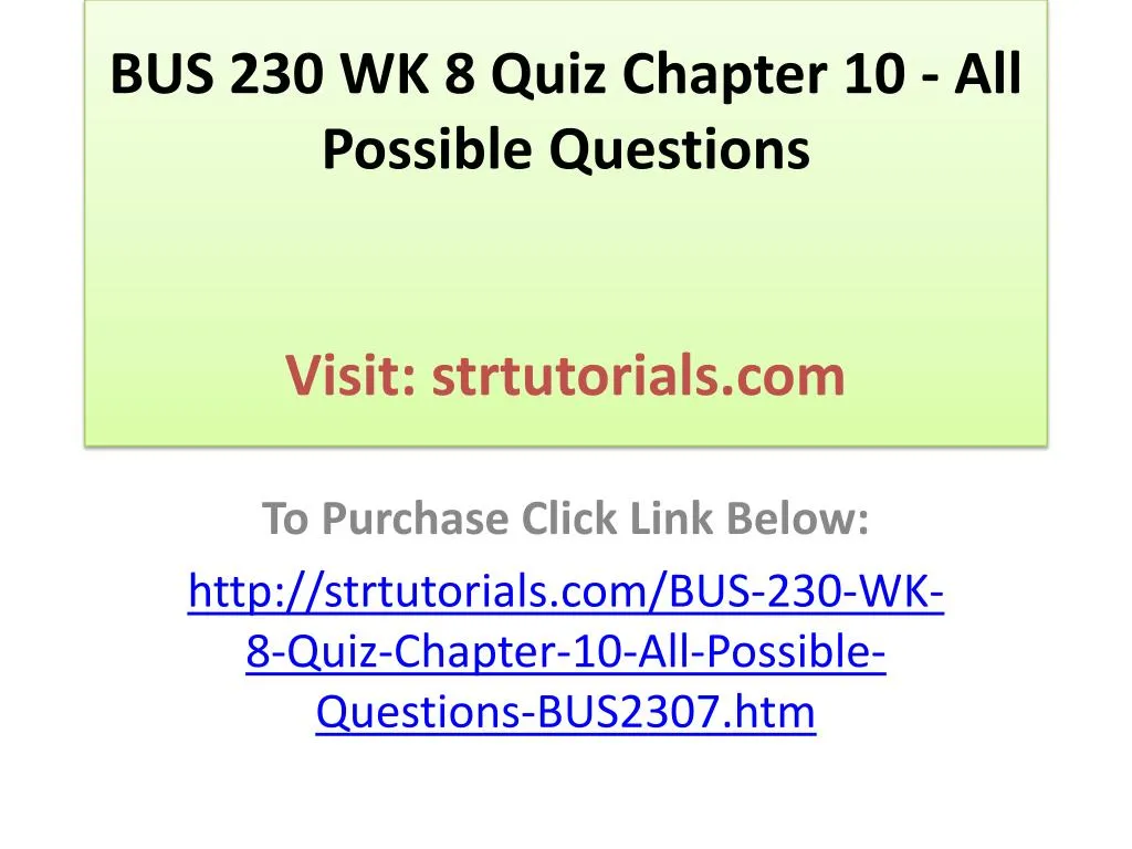 PPT BUS 230 WK 8 Quiz Chapter 10 All Possible Questions PowerPoint