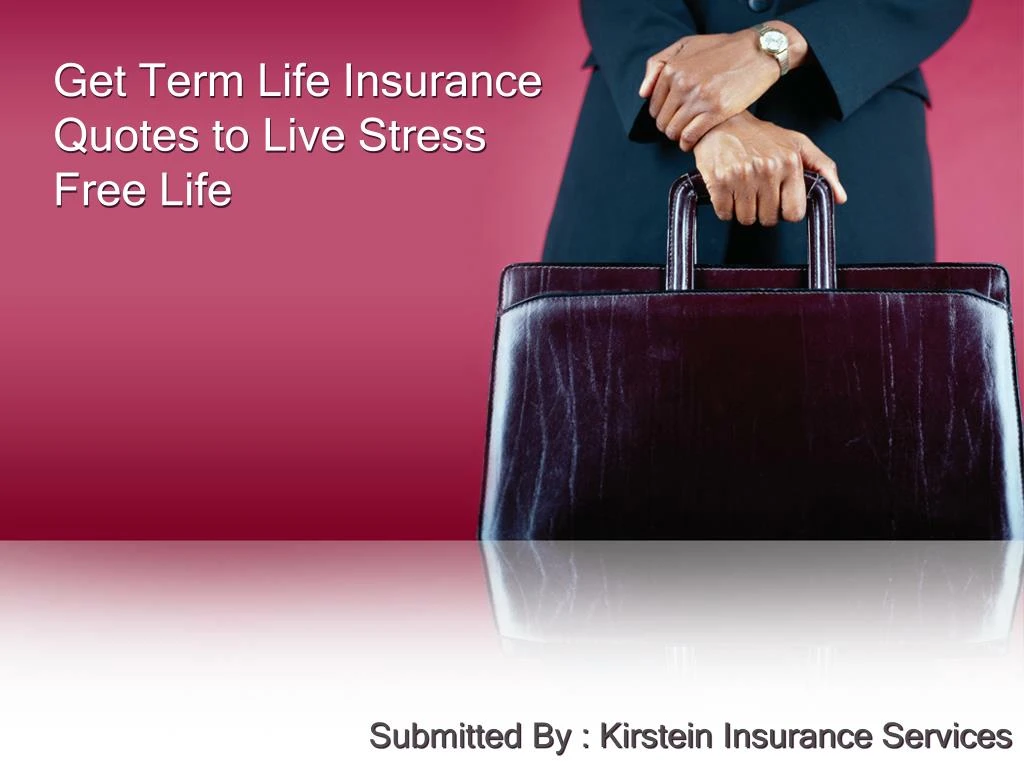 PPT Get Term Life Insurance Quotes to Live Stress Free Life PowerPoint Presentation ID7182201