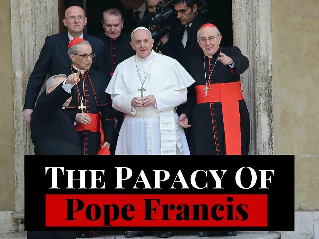 PPT The Papacy Of Pope Francis PowerPoint Presentation ID 7303164