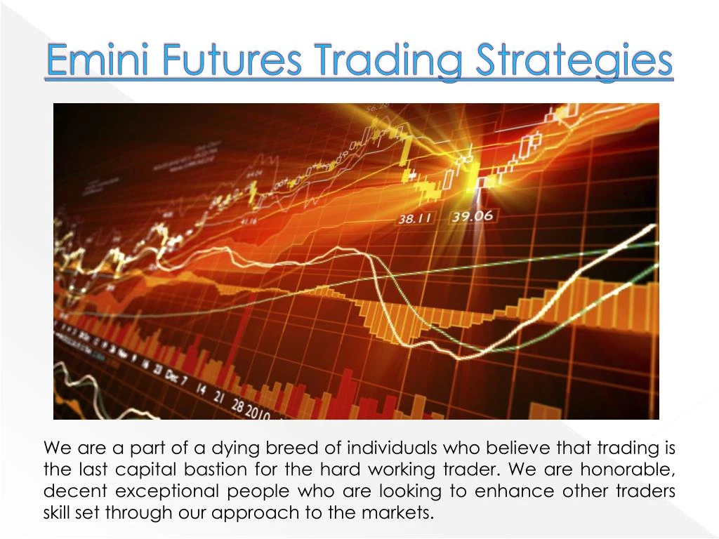 PPT - Emini Futures Trading Strategies PowerPoint Presentation - ID:7340221