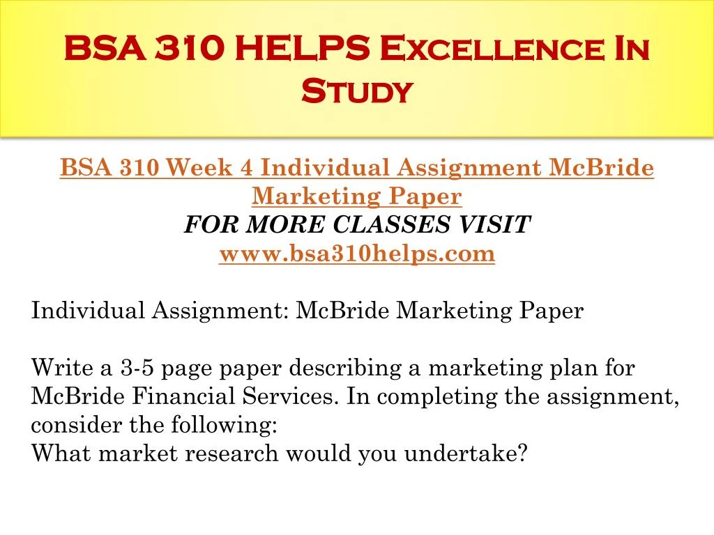 bsa 310 week 2 individual assignment Mcbride marketing 1 mcbride marketing mcbride marketing paper university of phoenix mcbride marketing 2 mcbride financial service mcbride financial service. bsa 310 week 2 individual assignment Mcbride marketing 1 mcbride marketing mcbride marketing paper university of phoenix mcbride marketing 2 mcbride financial service mcbride financial service.