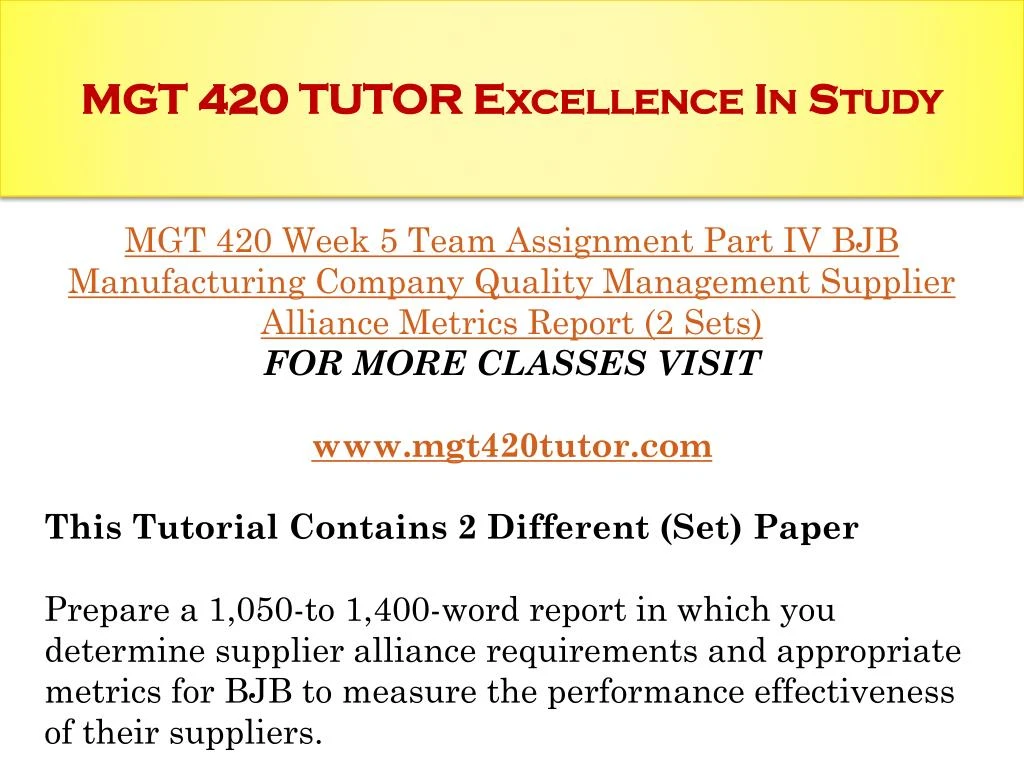 PPT - MGT 420 TUTOR Excellence In Study / mgt420tutor.com PPT - MGT 420 TUTOR Excellence In Study / mgt420tutor.com
