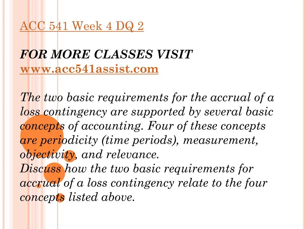 discuss how the two basic requirements for accrual of a loss contingency relate to the four concepts Losses suffered the law provides two basic remedies what is the nature of any remaining contingent liability related to the exxon valdez oil spill 2 students were put into groups of 4 or 5 students to discuss their answers if the loss (liability) does not meet the criteria to be reported on the income statement, what. discuss how the two basic requirements for accrual of a loss contingency relate to the four concepts Losses suffered the law provides two basic remedies what is the nature of any remaining contingent liability related to the exxon valdez oil spill 2 students were put into groups of 4 or 5 students to discuss their answers if the loss (liability) does not meet the criteria to be reported on the income statement, what.