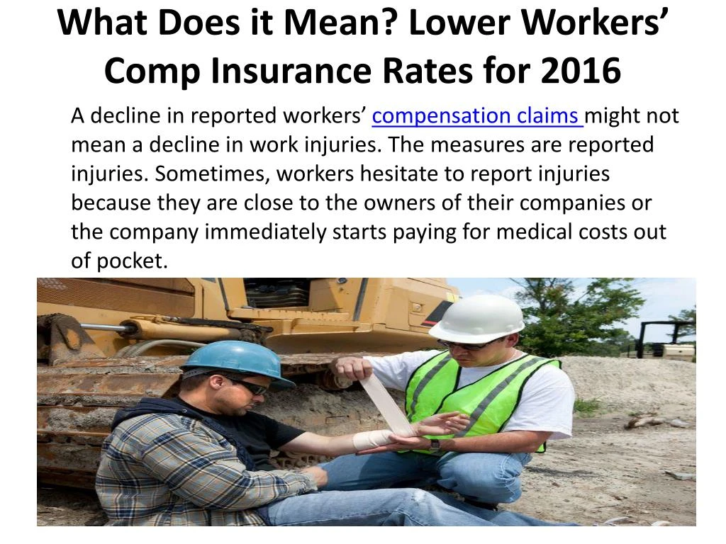 PPT - What Does it Mean Lower Workers’ Comp Insurance ...