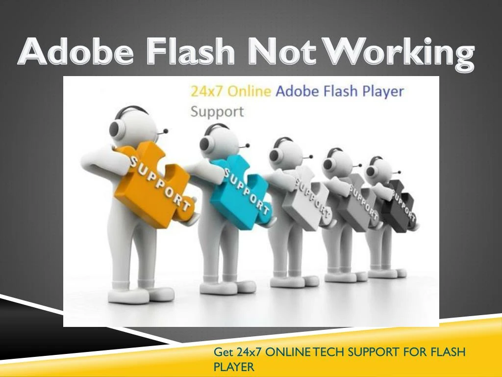 PPT - Adobe flash player technical support | Adobe Flash Not Working