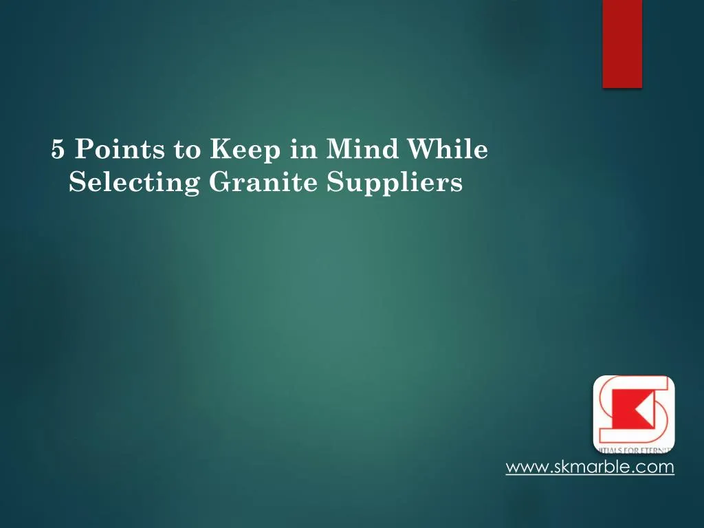 ppt 5 points to keep in mind while selecting granite ppt 5 points to keep in mind while selecting granite