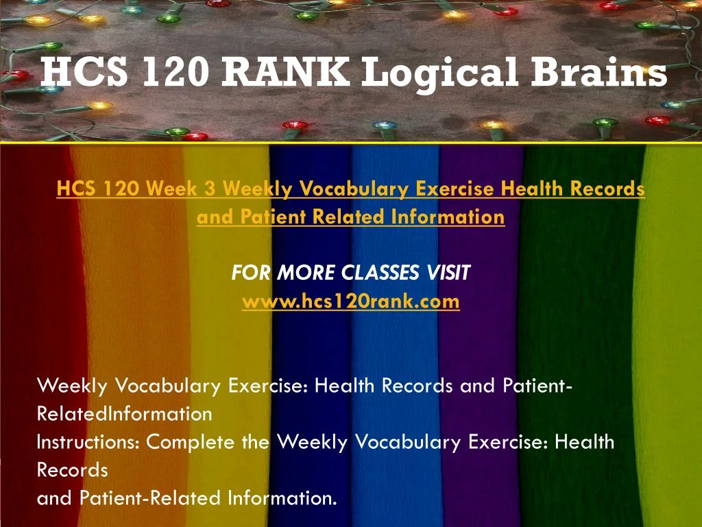 hcs 120 vocabulary week 1 Hcs 120 to exceed, you must read/uophelpdotcom - flashcards flashcard deck information class: hca 105 - survey of the healthprofessions. hcs 120 vocabulary week 1 Hcs 120 to exceed, you must read/uophelpdotcom - flashcards flashcard deck information class: hca 105 - survey of the healthprofessions.