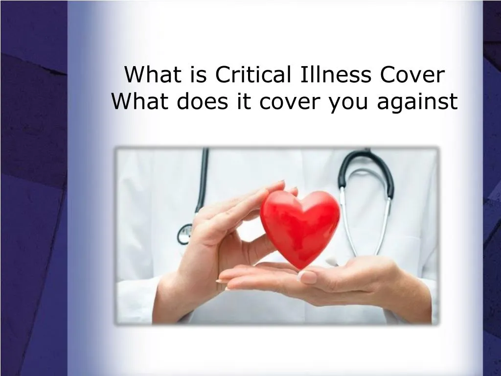 ppt-what-is-critical-illness-cover-what-does-it-cover-you-against