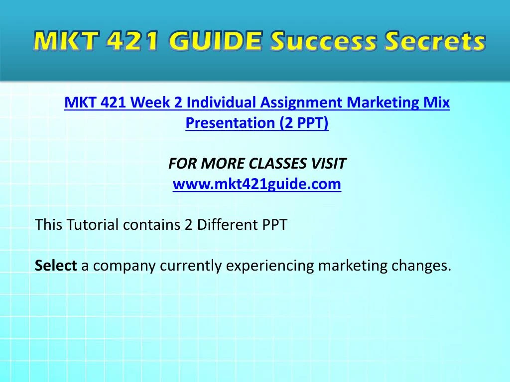 mkt 421 week 2 individual assignment marketing mix Homework help - post homework questions, assignments & papers get answers from premium tutors 24/7. mkt 421 week 2 individual assignment marketing mix Homework help - post homework questions, assignments & papers get answers from premium tutors 24/7.