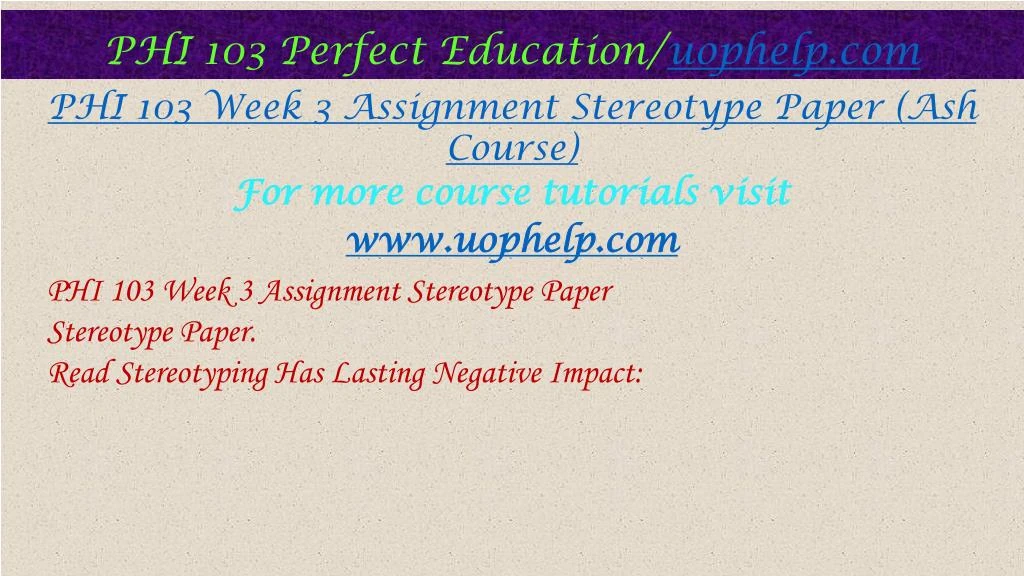 stereotype paper phi 103 Stereotype paper leona wolford phi 103: informal logic erik hudak december 17, 2012 a stereotype is a generalization that people make about the characteristics of another person or group of people. stereotype paper phi 103 Stereotype paper leona wolford phi 103: informal logic erik hudak december 17, 2012 a stereotype is a generalization that people make about the characteristics of another person or group of people.