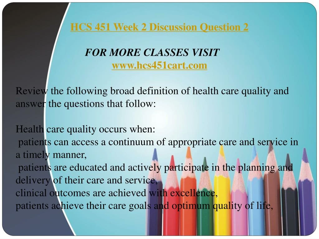 hcs 451 week 2 dq 2 The assignment e help learning team gives you the best competitive edge in examinations we also provide quick help like hcs 451 week 2 dq 2 our tutorial store help student to gai. hcs 451 week 2 dq 2 The assignment e help learning team gives you the best competitive edge in examinations we also provide quick help like hcs 451 week 2 dq 2 our tutorial store help student to gai.