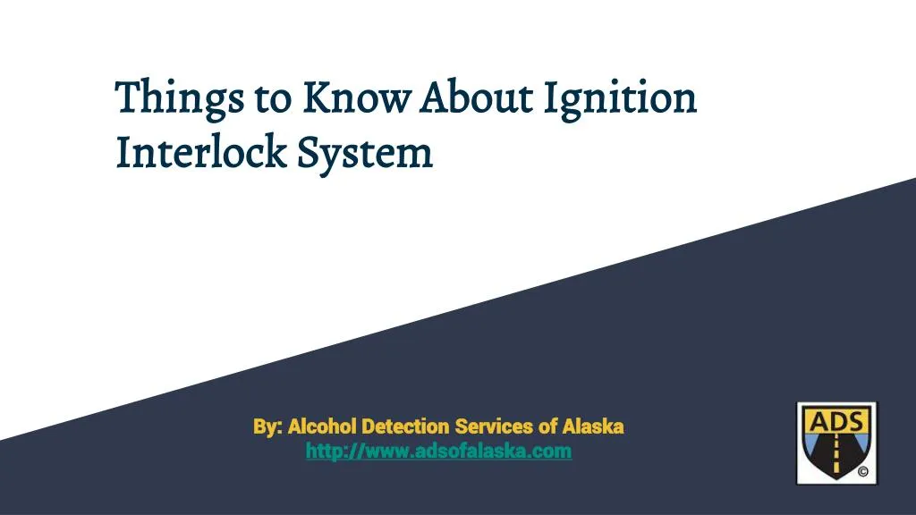 Ppt Things To Know About Ignition Interlock System By Adsofalaska