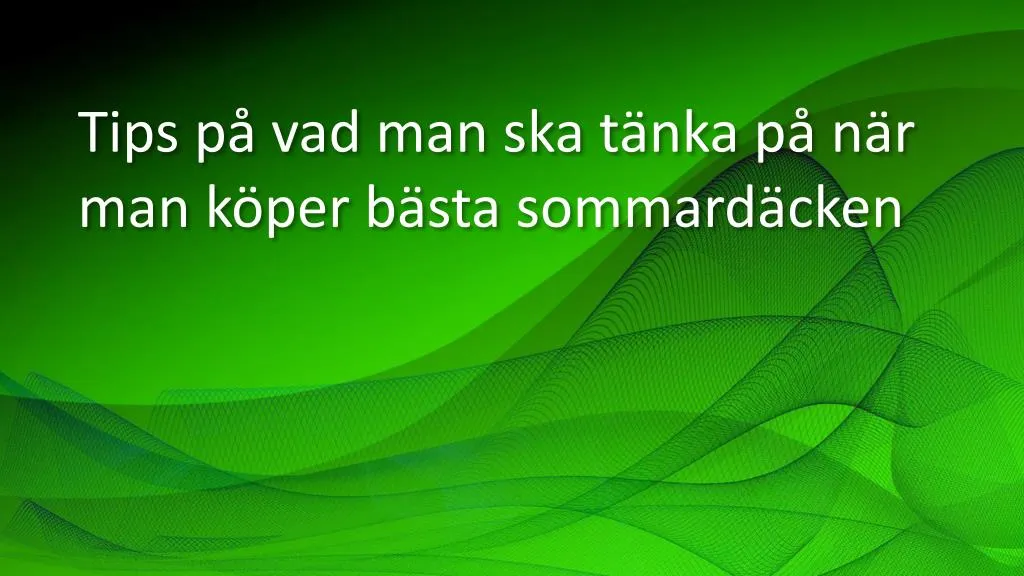 Ppt Tips P Vad Man Ska T Nka P N R Man K Per B Sta Sommard