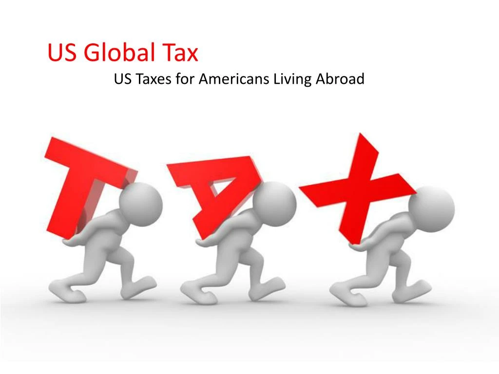 Ppt Us Taxes For Americans Living Abroad Powerpoint Presentation