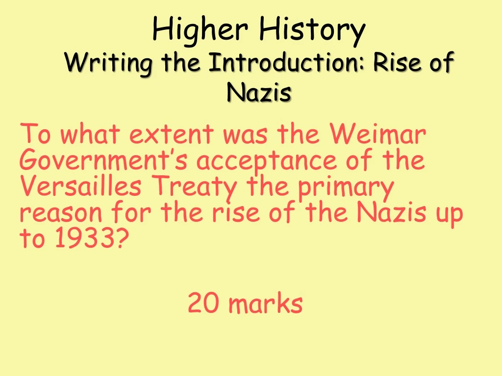 Ppt Higher History Writing The Introduction Rise Of Nazis Powerpoint