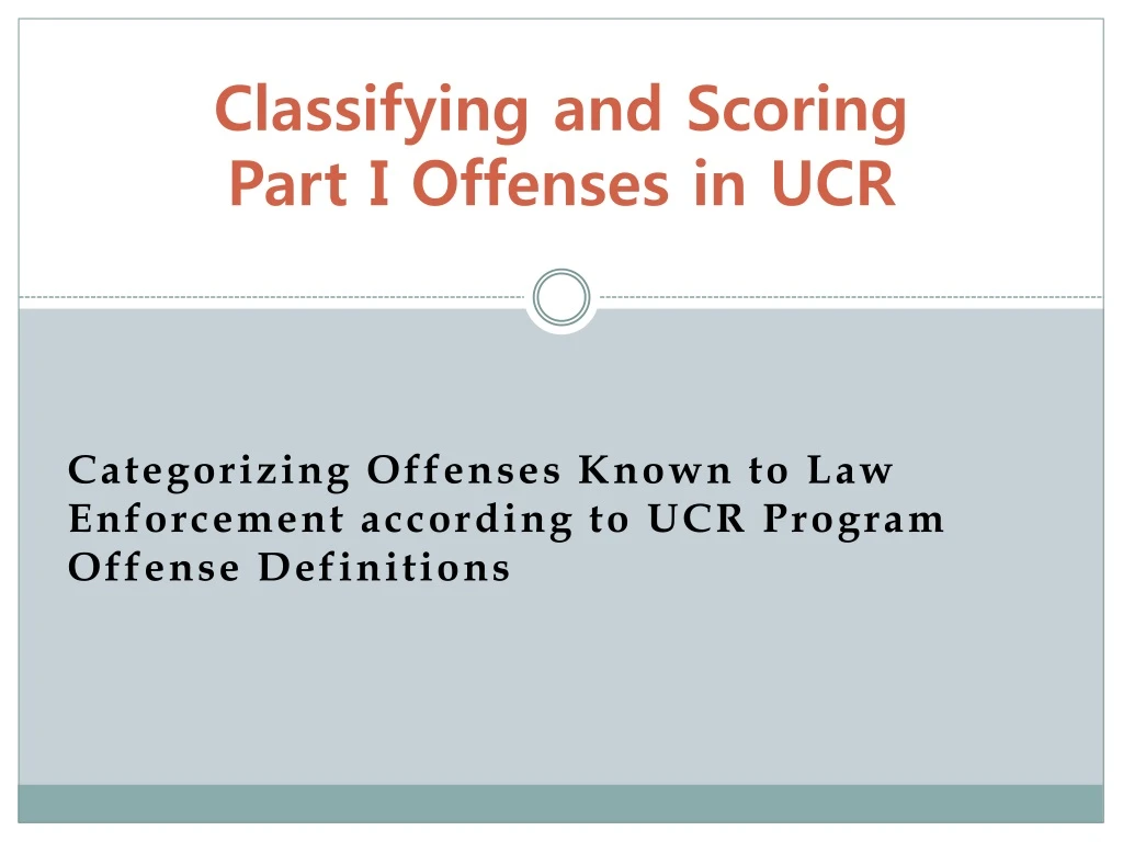 PPT Classifying And Scoring Part I Offenses In UCR PowerPoint