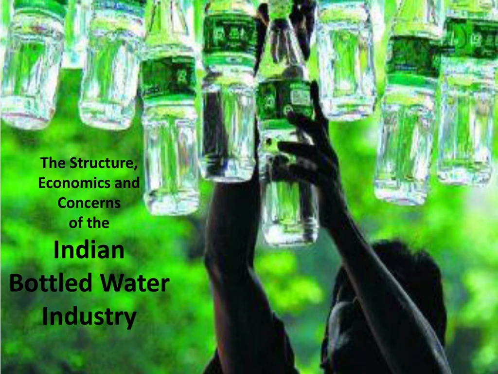 Ppt The Structure Economics And Concerns Of The Indian Bottled Water