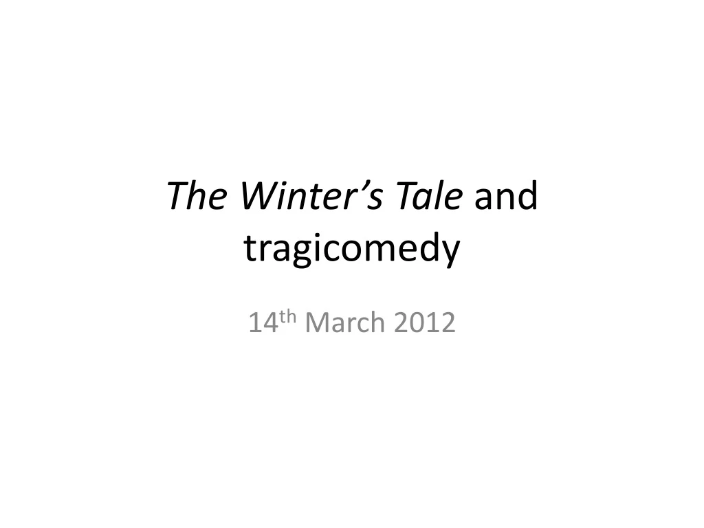 PPT The Winters Tale And Tragicomedy PowerPoint Presentation Free