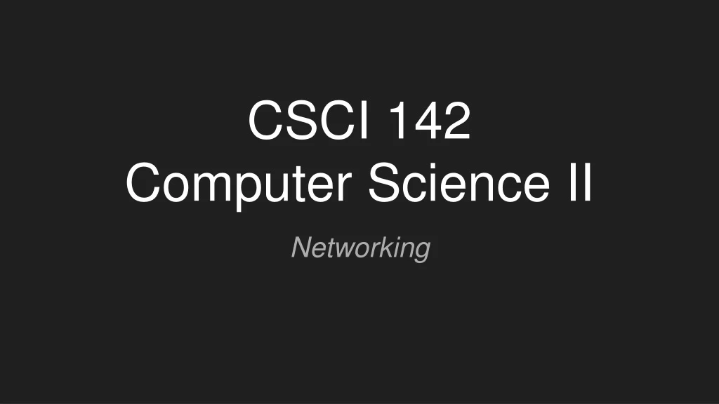 Ppt Csci Computer Science Ii Powerpoint Presentation Free