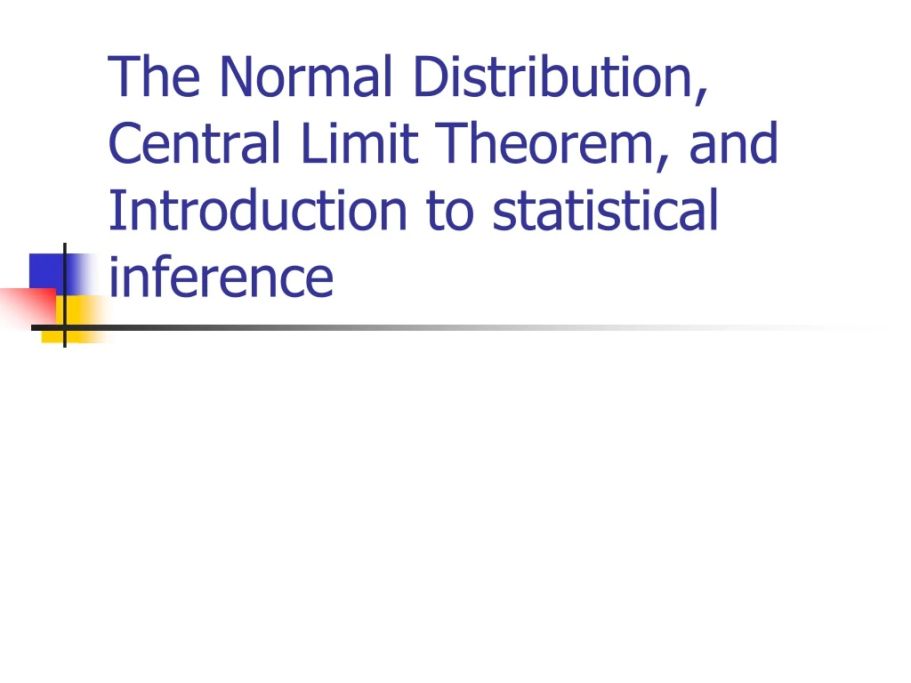 Ppt The Normal Distribution Central Limit Theorem And Introduction