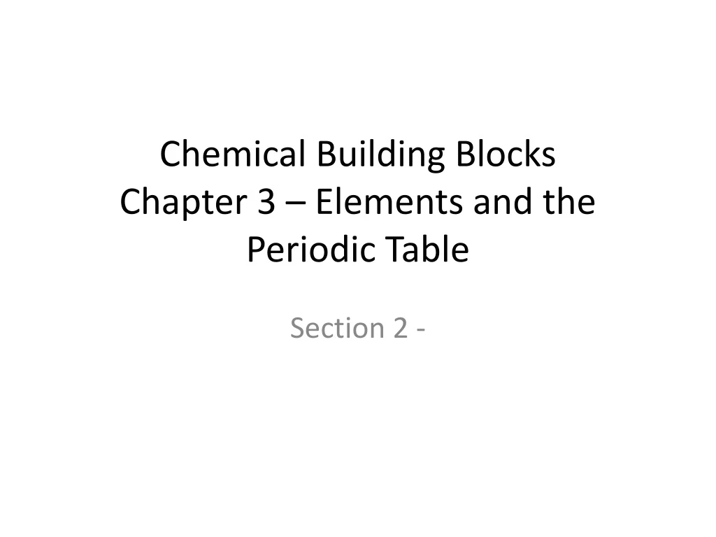 PPT Chemical Building Blocks Chapter 3 Elements And The Periodic