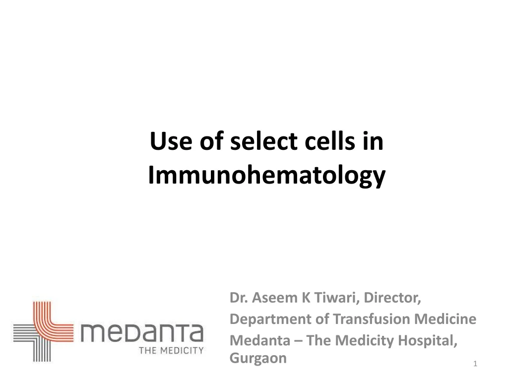 Ppt Use Of Select Cells In Immunohematology Powerpoint Presentation