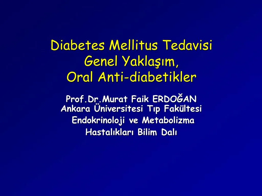 PPT Diabetes Mellitus Tedavisi Genel Yaklasim Oral Anti Diabetikler