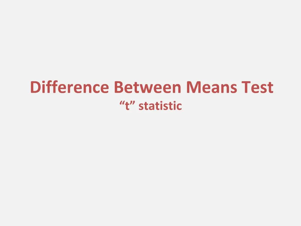 ppt-difference-between-means-test-t-statistic-powerpoint-presentation