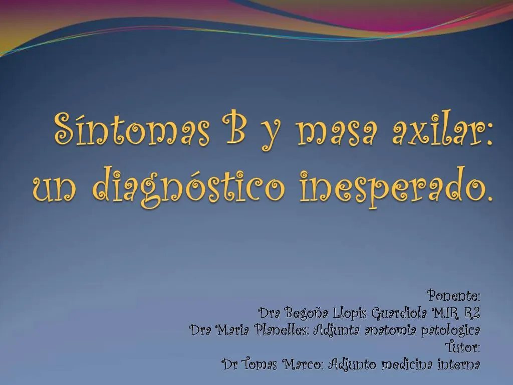 PPT S Ntomas B Y Masa Axilar Un Diagn Stico Inesperado PowerPoint 