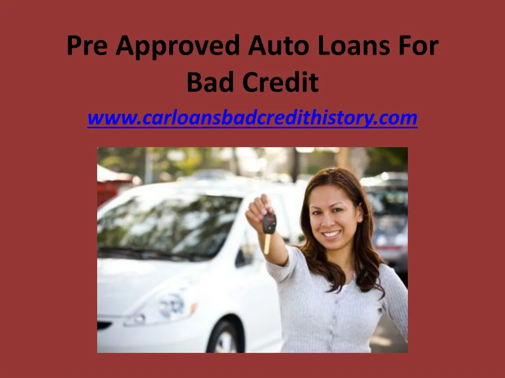 PPT - Pre approved auto loans for bad credit PowerPoint Presentation
