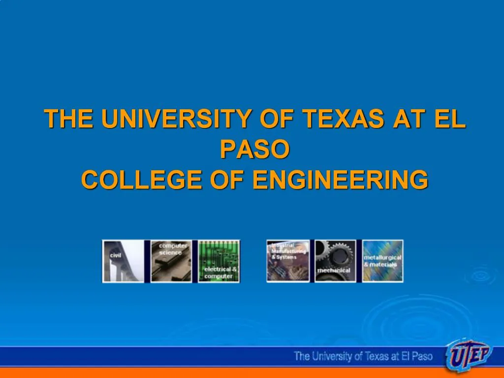 PPT - THE UNIVERSITY OF TEXAS AT EL PASO COLLEGE OF ENGINEERING ...