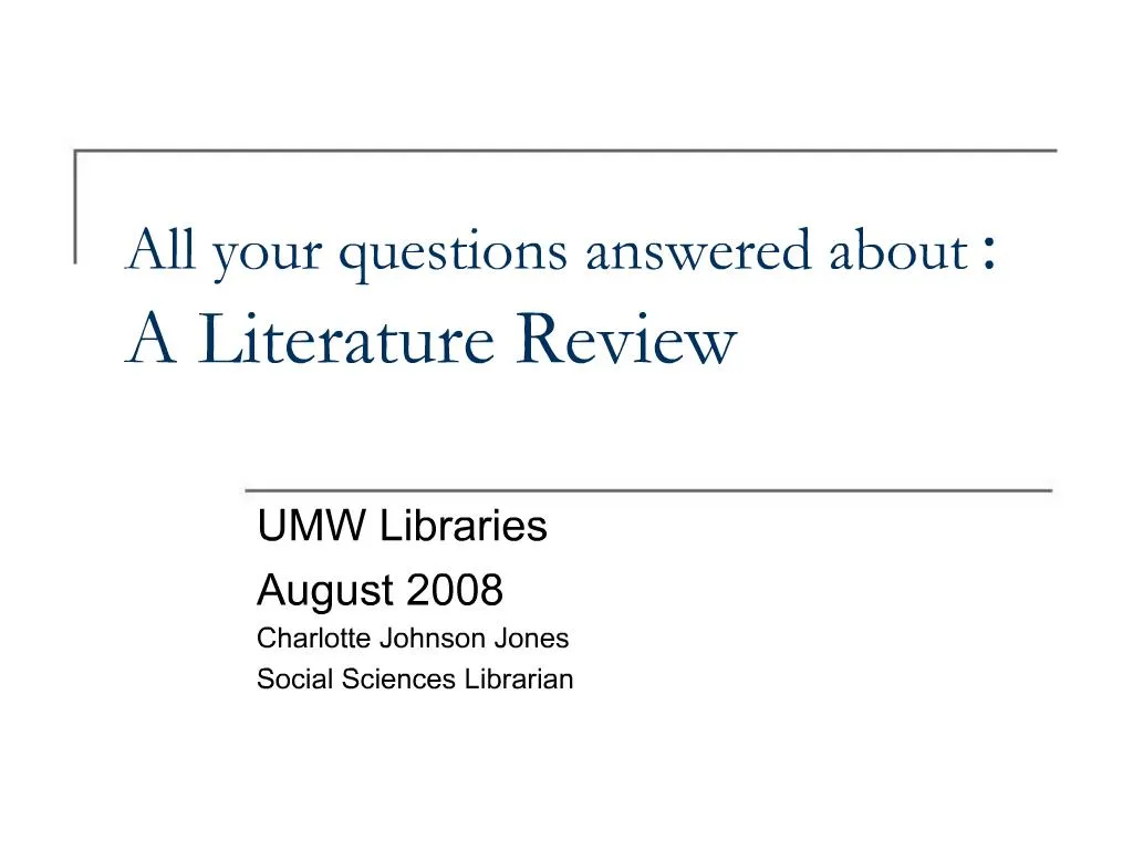 PPT - All Your Questions Answered About : A Literature Review ...