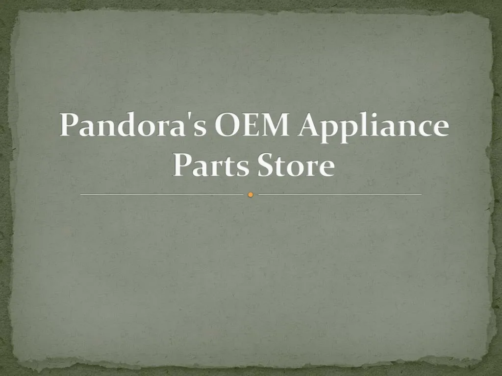 pandora s oem appliance parts store n.