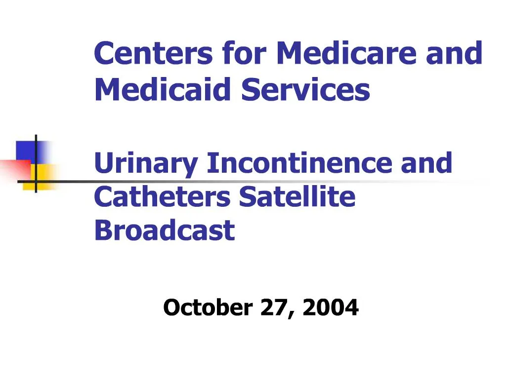 PPT Centers for Medicare and Medicaid Services Urinary Incontinence
