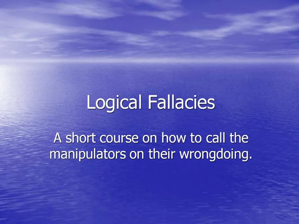 PPT - Logical Fallacies PowerPoint Presentation, Free Download - ID:1017405