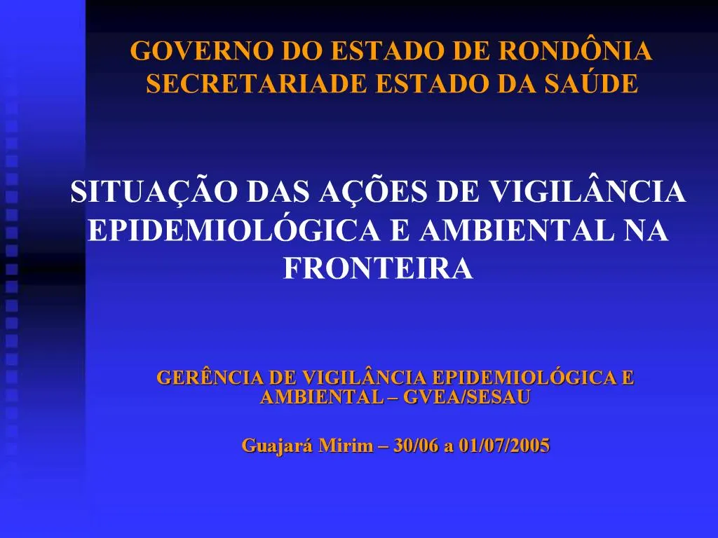 PPT SITUA O DAS A ES DE VIGIL NCIA EPIDEMIOL GICA E AMBIENTAL NA FRONTEIRA PowerPoint