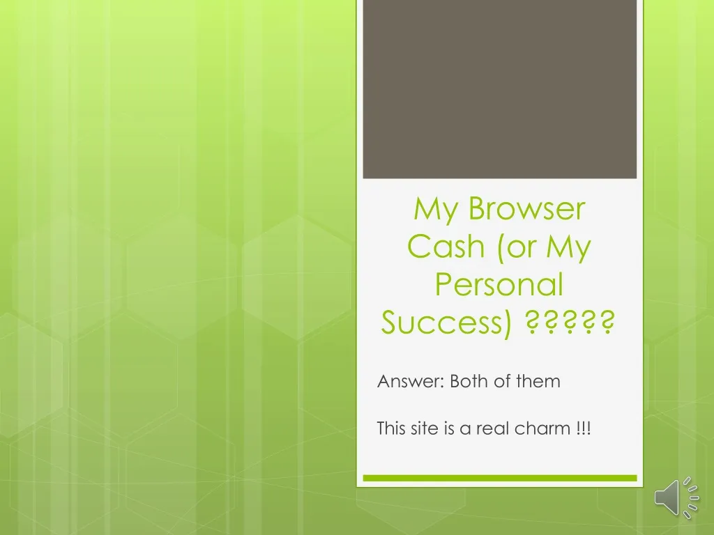 my browser cash or my personal success n.