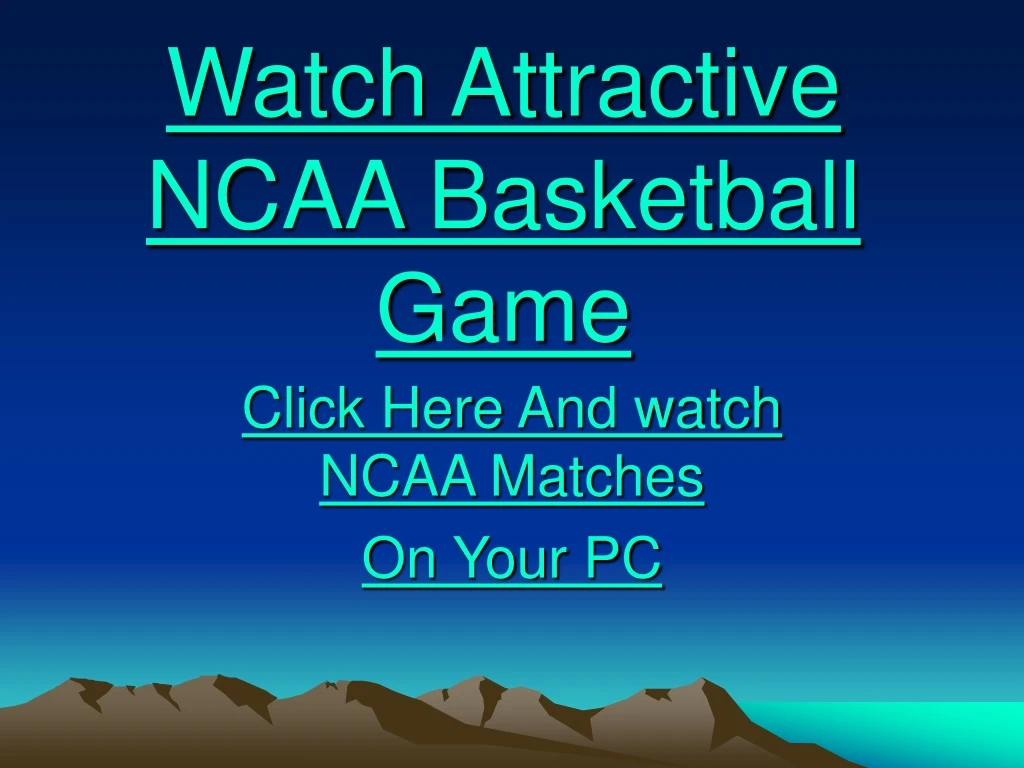 watch attractive ncaa basketball game n.