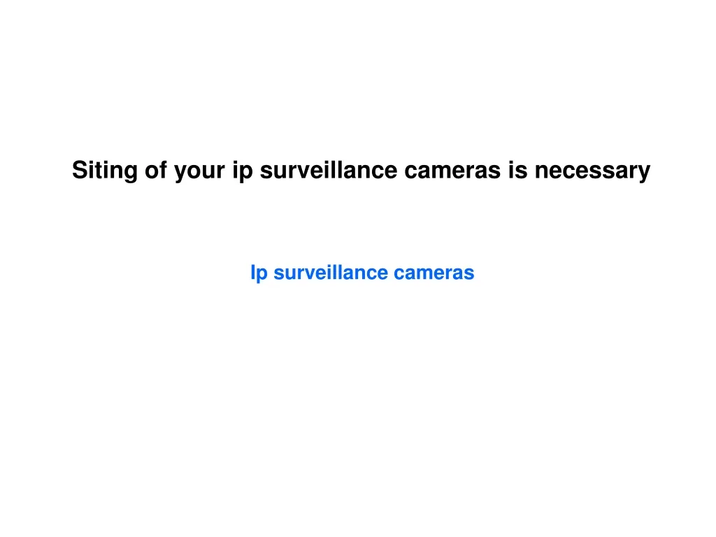 siting of your ip surveillance cameras n.