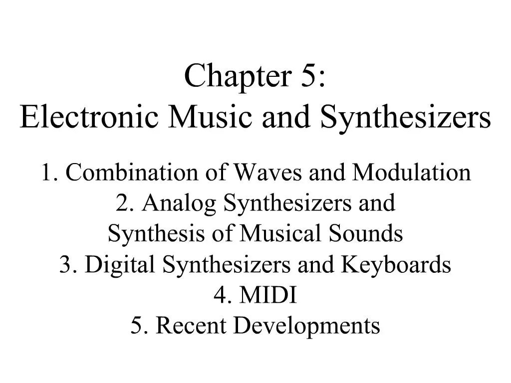 PPT - Chapter 5: Electronic Music and Synthesizers 1. Combination of ...