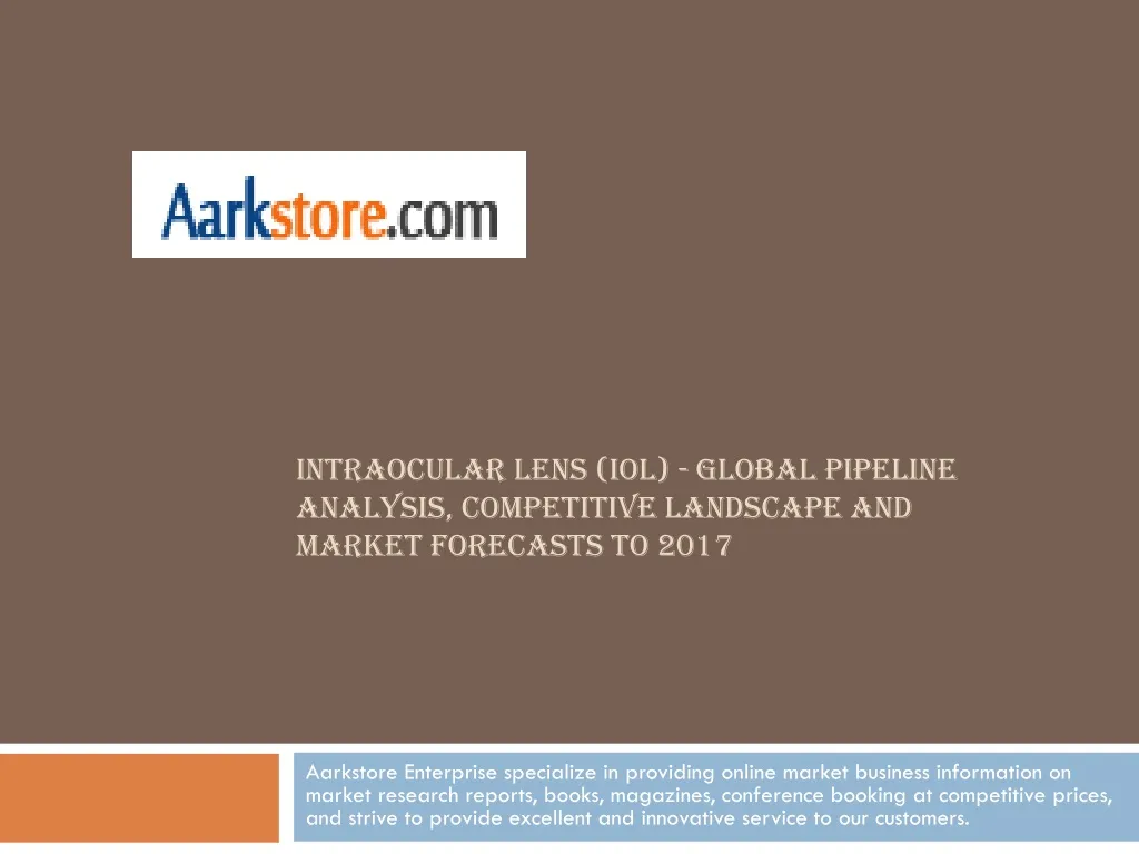intraocular lens iol global pipeline analysis competitive landscape and market forecasts to 2017 n.